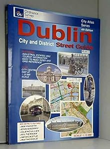 Dublin City and District Street Guide (Irish Street Maps) by Ordnance Survey Ireland