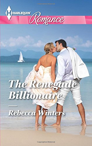 The Renegade Billionaire by Rebecca Winters