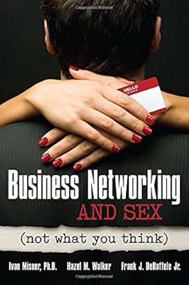 Business Networking and Sex: Not What You Think