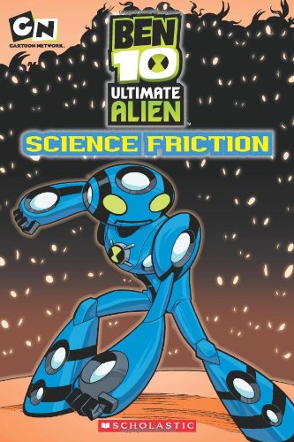 Ben 10 Ultimate Alien: Science Friction by Scholastic