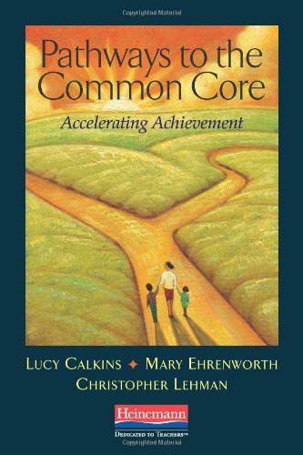 Pathways to the Common Core: Accelerating Achievement by Christopher Lehman