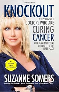 Knockout: Interviews with Doctors Who Are Curing Cancer--And How to Prevent Getting It in the First Place