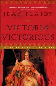 Victoria Victorious: The Story of Queen Victoria (A Queens of England Novel)