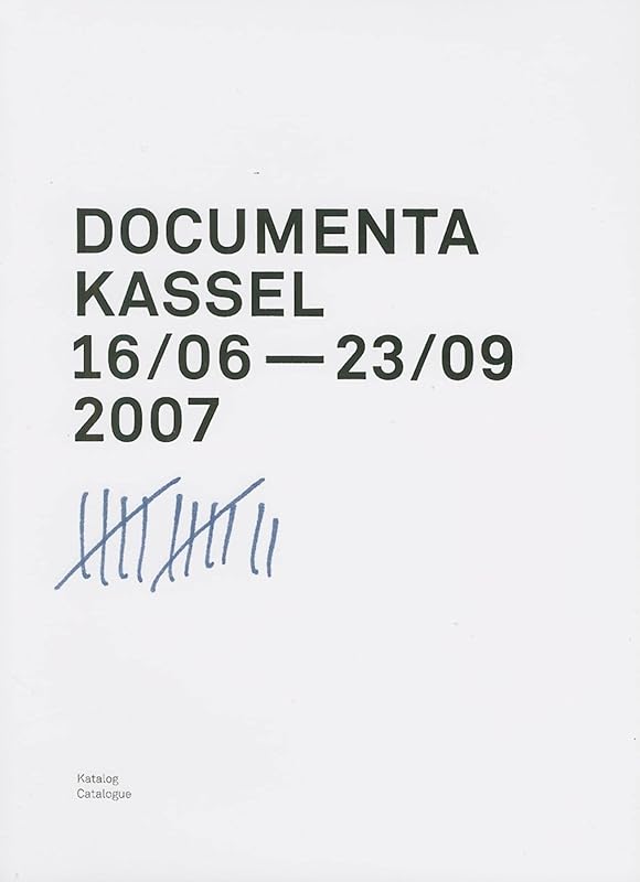 Documenta Kassell 16/06 - 23/09, 2007 by Roger M. Buergel