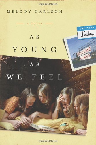 As Young As We Feel: A Novel by Melody Carlson