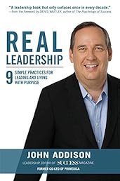 Real Leadership: 9 Simple Practices for Leading and Living with Purpose