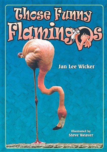 Those Funny Flamingos (Those Amazing Animals)