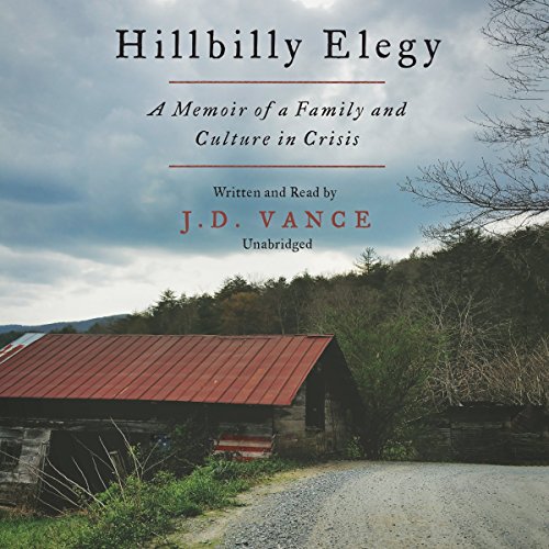 Hillbilly Elegy: A Memoir by J. D. Vance