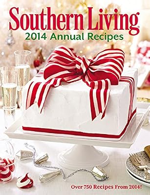 Southern Living Annual Recipes 2014: Over 750 Recipes from 2014!