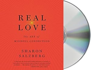 Real Love: The Art of Mindful Connection