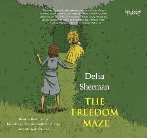 The Freedom Maze by Delia Sherman