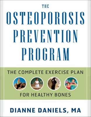 The Osteoporosis Prevention Program: The Complete Plan for Healthy Bones