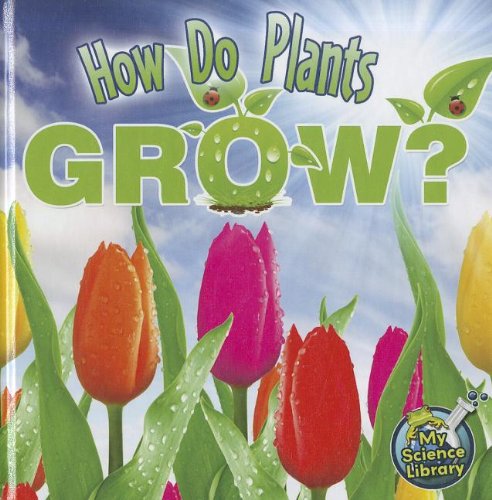 How do plants grow? by Julie K Lundgren
