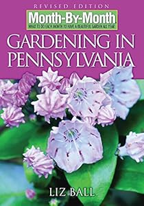 Gardening in Pennsylvania: Revised Edition (Month-By-Month) by Liz Ball