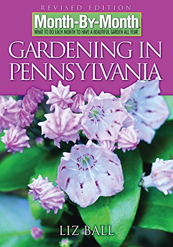 Gardening in Pennsylvania: Revised Edition (Month-By-Month) by Liz Ball