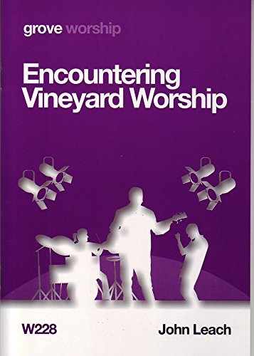 Encountering Vineyard Worship by John Leach