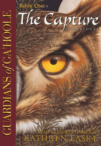 The Capture (Guardians of Ga'Hoole, Book 1)(Library Edition) by Kathryn Lasky