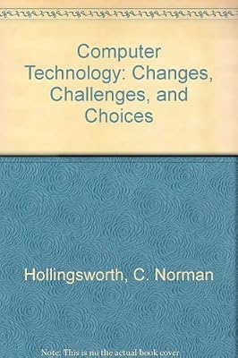 Computer Technology: Changes, Challenges, and Choices