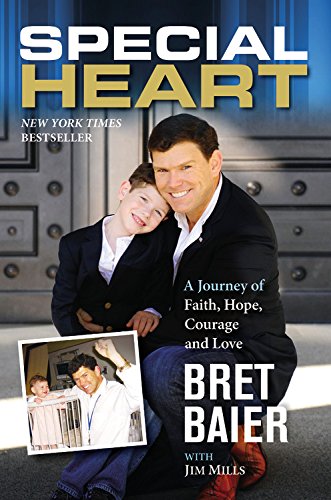 Special Heart: A Journey of Faith, Hope, Courage and Love by Bret Baier