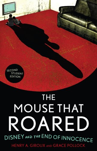 The Mouse that Roared: Disney and the End of Innocence by Janet Wasko