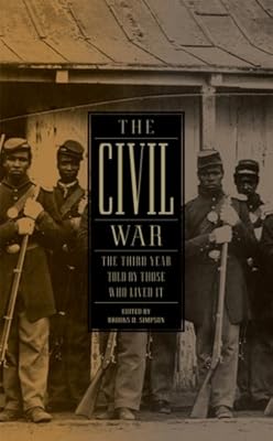 The Civil War: The Third Year Told by Those Who Lived It: