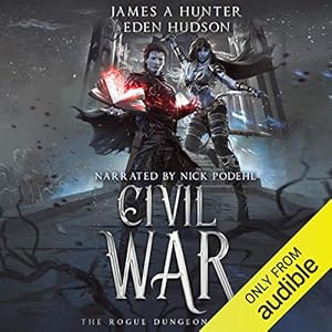 Civil War: A litRPG Adventure (The Rogue Dungeon, Book 2) by James Hunter