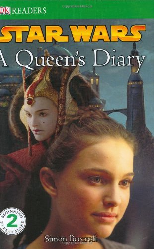 DK Readers: Star Wars: A Queen's Diary (DK Reader - Level 2) by Simon Beecroft