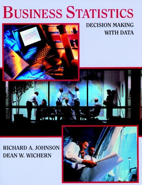 Business Statistics: Decision Making with Data by Richard Arnold Johnson