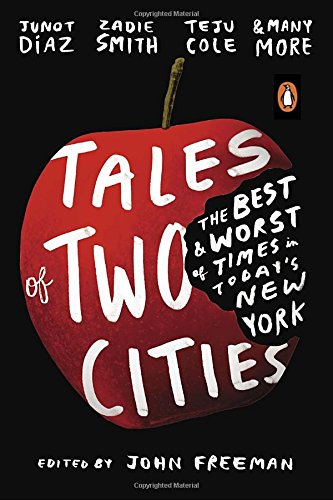 Tales of Two Cities: The Best and Worst of Times in Today's New York by John Freeman