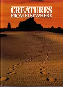 Creatures from Elsewhere: Weird Animals That No-One Can Explain (The Unexplained) by Peter Brookesmith