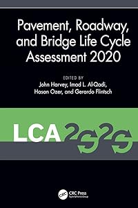 Pavement, Roadway, and Bridge Life Cycle Assessment 2020: Proceedings of the International Symposium on Pavement. Roadway, and Bridge Life Cycle Assessment ... (LCA 2020, Sacramento, CA, 3-6 June 2020)
