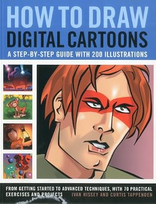 How to Draw Digital Cartoons: A step-by-step guide with 200 illustrations: from getting started to advanced techniques, with 70 practical exercises and projects