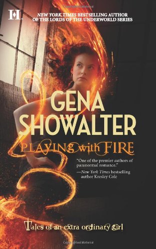 Playing with Fire (Tales of an Extraordinary Girl, Book 1) by Gena Showalter