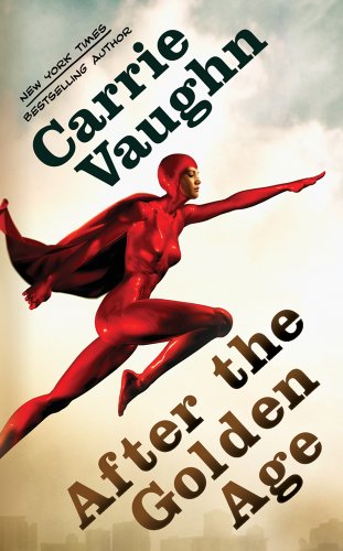 After the Golden Age by Carrie Vaughn