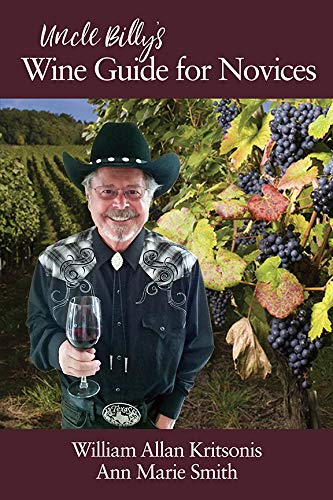 Uncle Billy's Wine Guide for Novices by William Allan Kritsonis