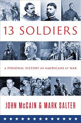 Thirteen Soldiers: A Personal History of Americans at War