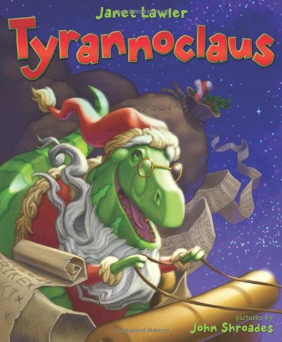 Tyrannoclaus by Janet Lawler