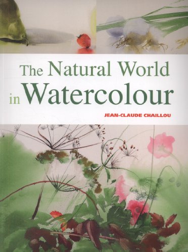 The Natural World in Watercolour by Jean-Claude Chaillou