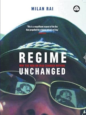 Regime Unchanged: Why the War on Iraq Changed Nothing