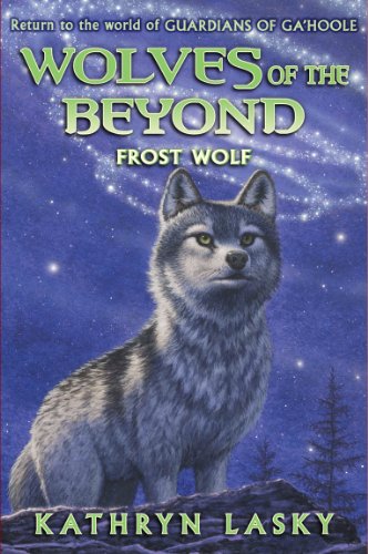 Wolves of the Beyond #4: Frost Wolf - Audio by Kathryn Lasky