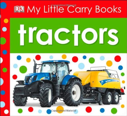 My Little Carry Books: Tractors by DK