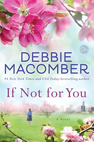 If Not for You: A Novel by Debbie Macomber