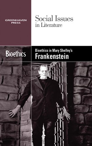 Bioethics in Mary Shelley's Frankenstein (Social Issues in Literature) by Gary Wiener