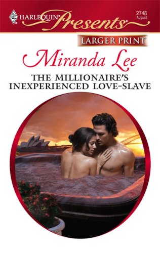 The Millionaire's Inexperienced Love-Slave by Miranda Lee