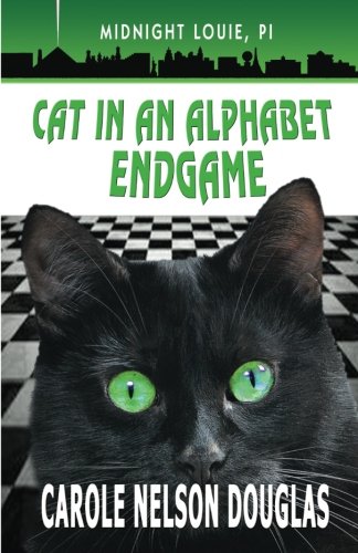 Cat in an Alphabet Endgame: A Midnight Louie Mystery by Carole Nelson Douglas
