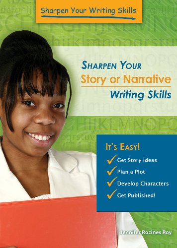 Sharpen Your Story or Narrative Writing Skills by Jennifer Rozines Roy