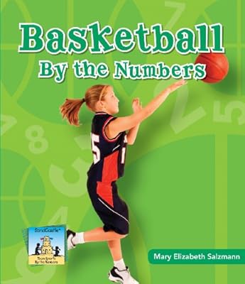 Basketball by the Numbers (Team Sports By the Numbers)
