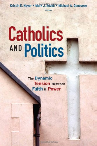 Catholics and Politics: The Dynamic Tension Between Faith and Power (Religion and Politics series) by Michael A. Genovese