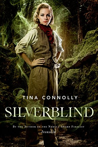 Silverblind (Ironskin Book 3) by Tina Connolly