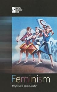 Feminism (Opposing Viewpoints)